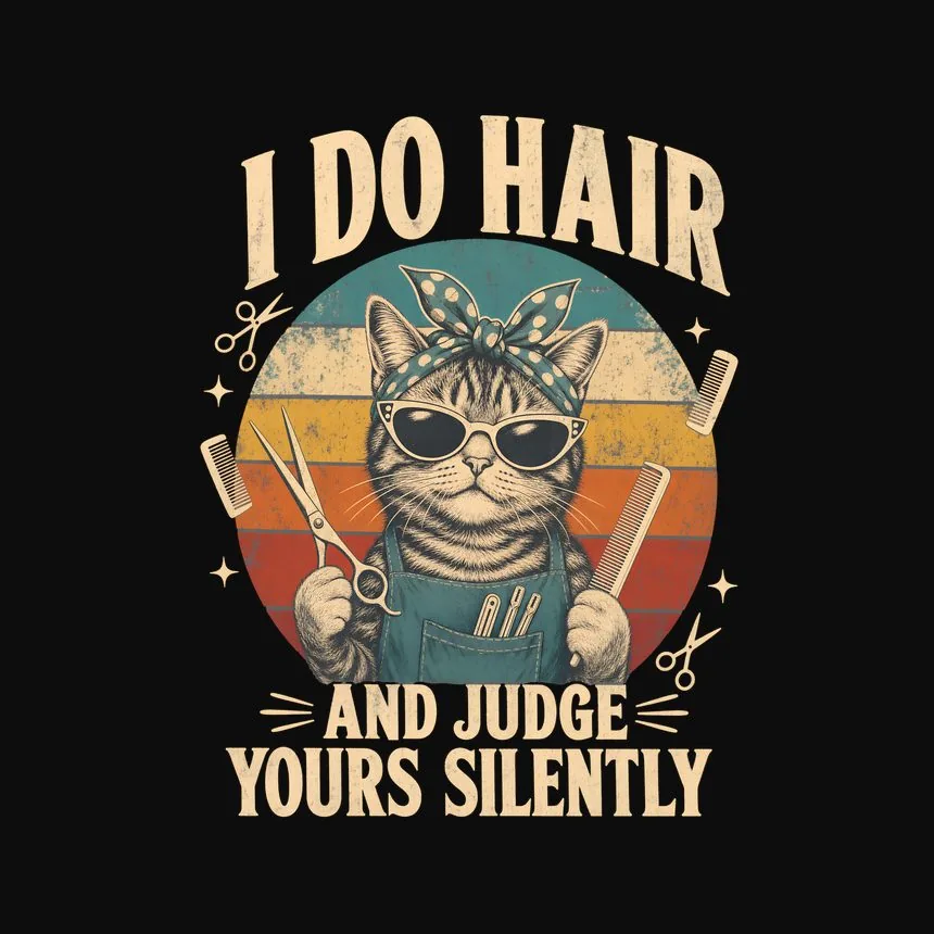 I Do Hair And Judge Yours Silently Cat Design — funny cat tee