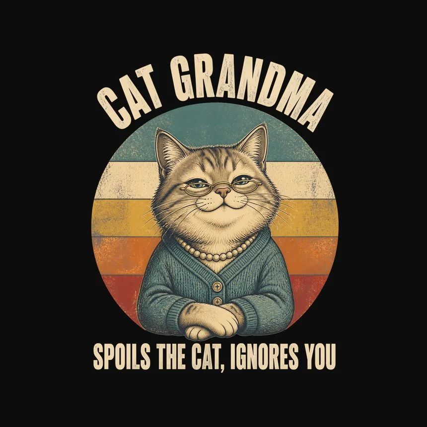 Cat Grandma Spoils The Cat, Ignores You Cat Design — funny cat tee