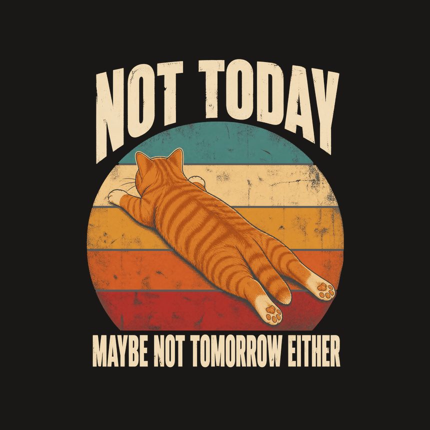 Not Today Maybe Not Tomorrow Lazy Cat — funny cat tumbler