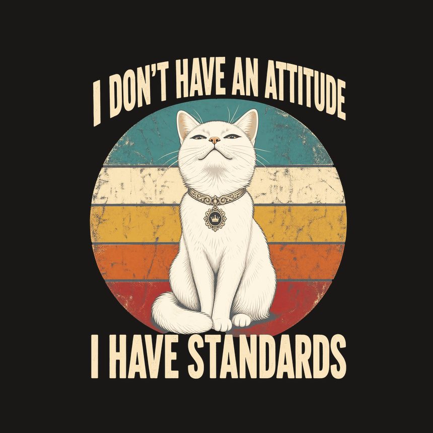 I Have Standards Not An Attitude Sassy Cat — funny cat tumbler
