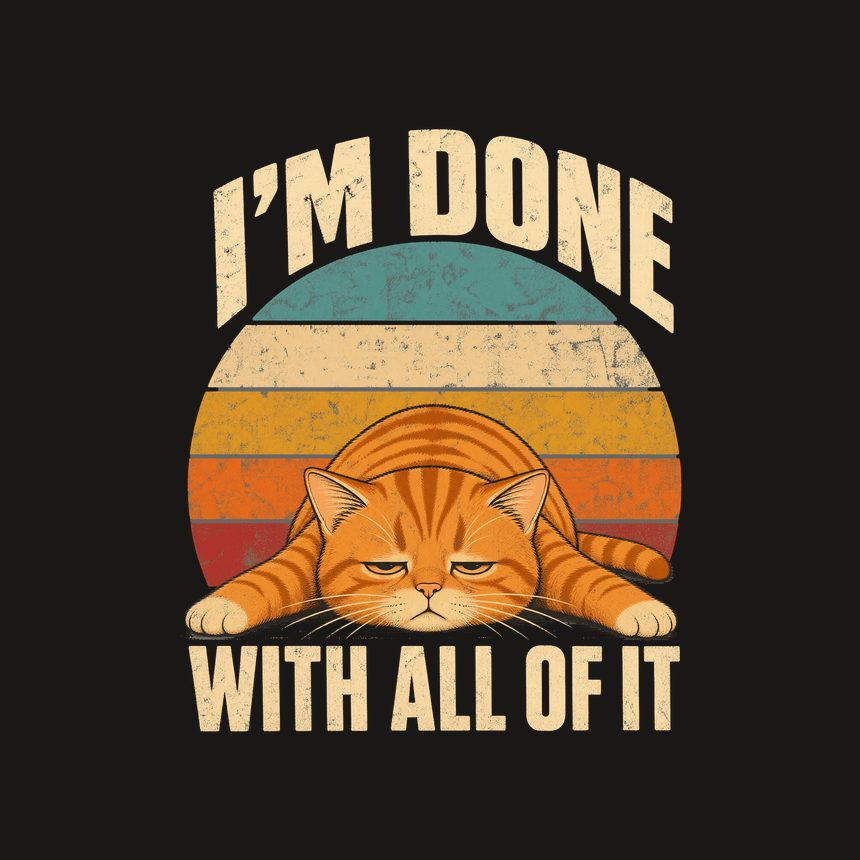 I'm Done With All Of It Lazy Cat Retro — funny cat tumbler