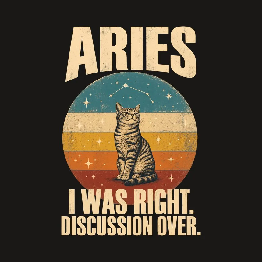 Aries I Was Right. Discussion Over. Cat Design — funny cat tumbler