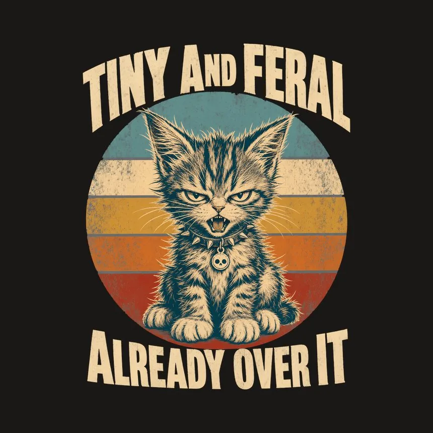 Tiny And Feral Already Over It Retro Cat Design — funny cat tumbler