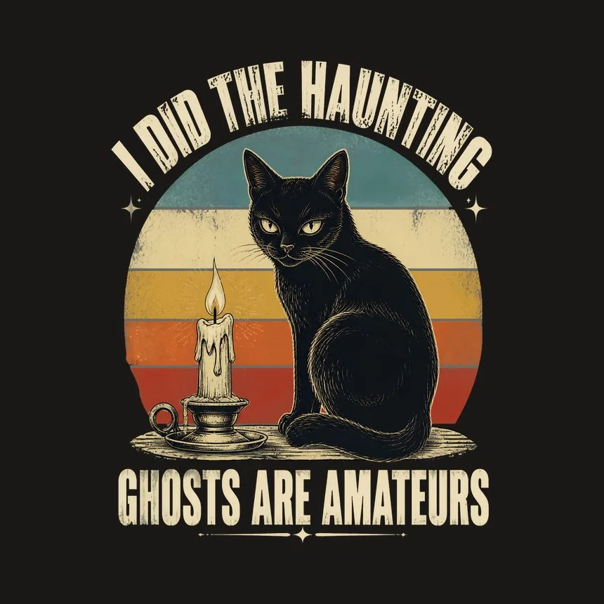 I Did The Haunting Ghosts Are Amateurs Cat — funny cat tumbler